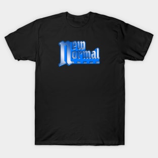 New Normal - 1 T-Shirt